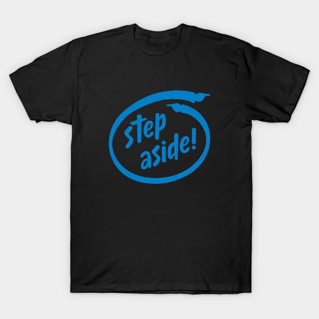 Step Aside! T-Shirt by thewizardlouis
